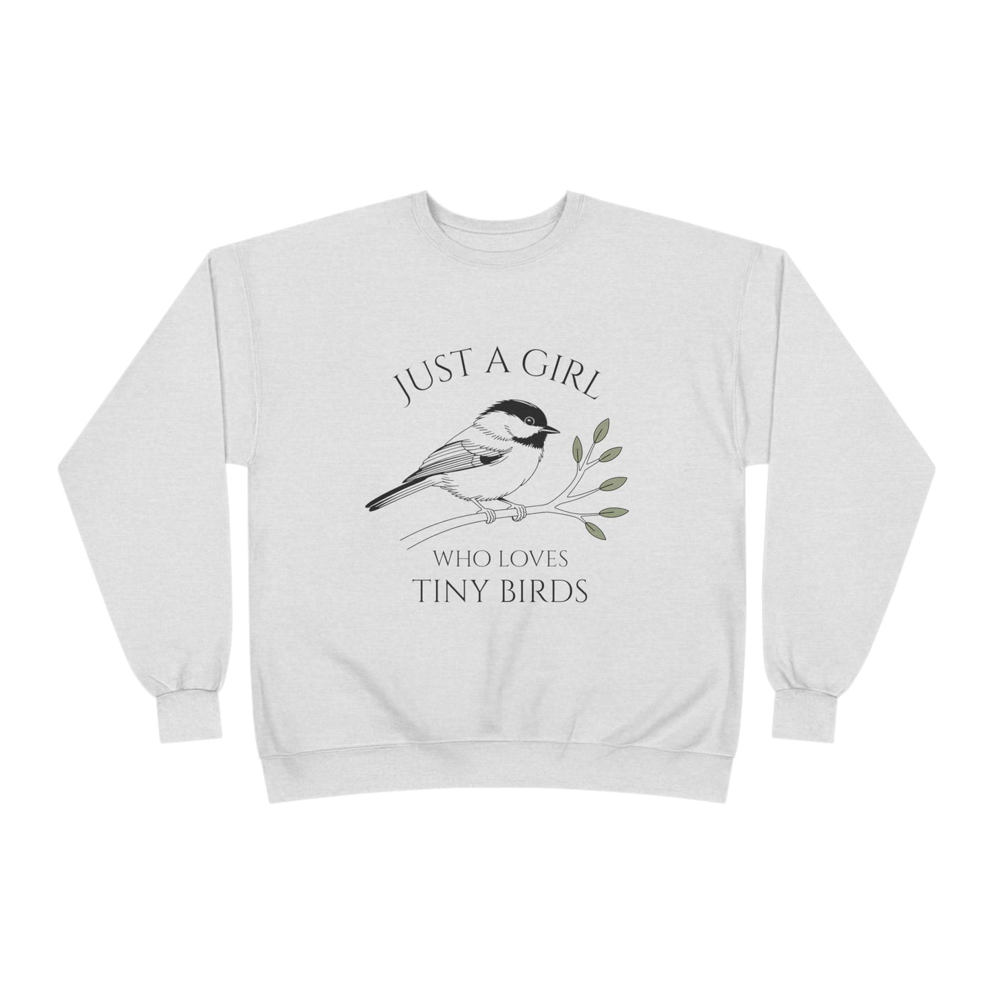 Just A Girl Who Loves Tiny Birds Sweatshirt