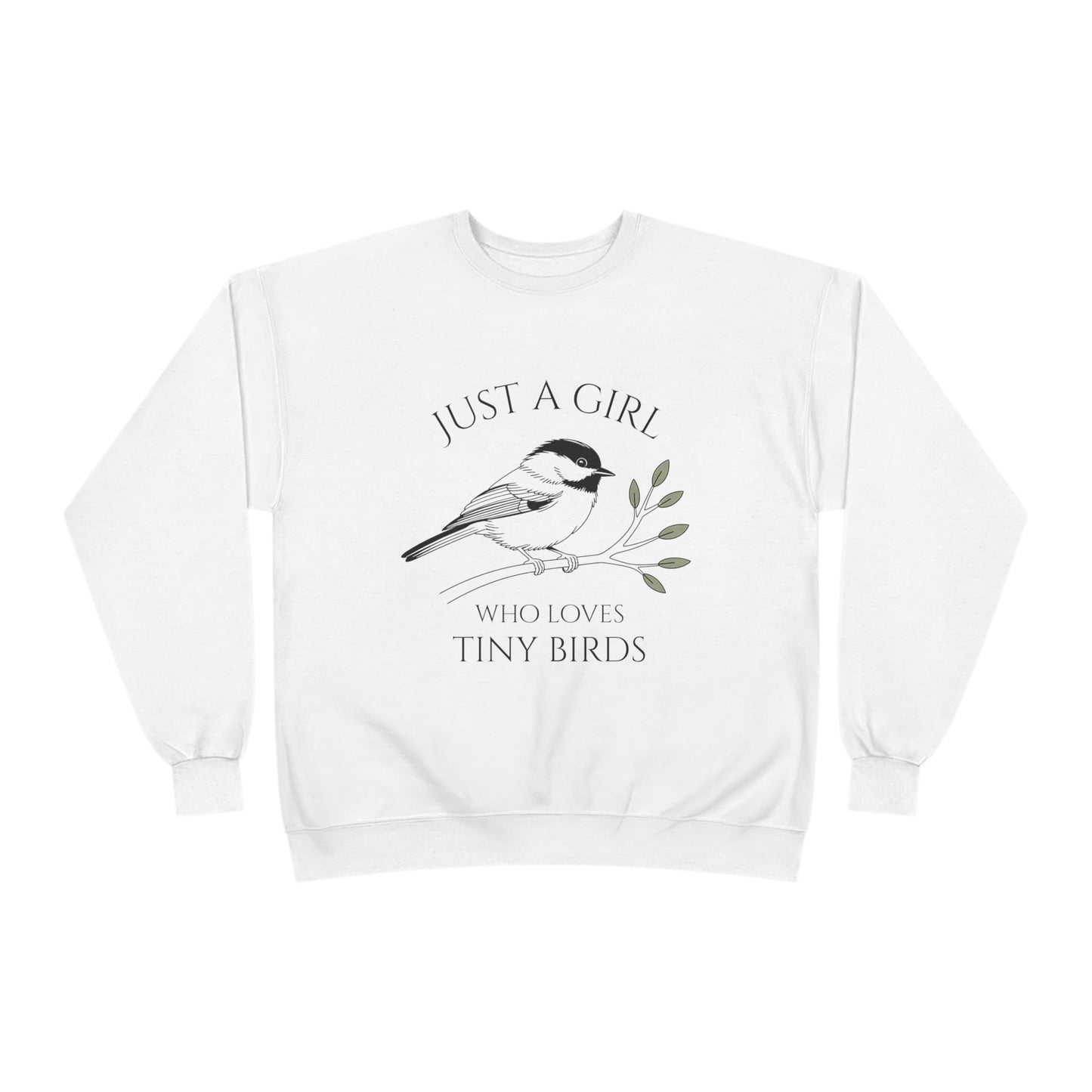 Just A Girl Who Loves Tiny Birds Sweatshirt