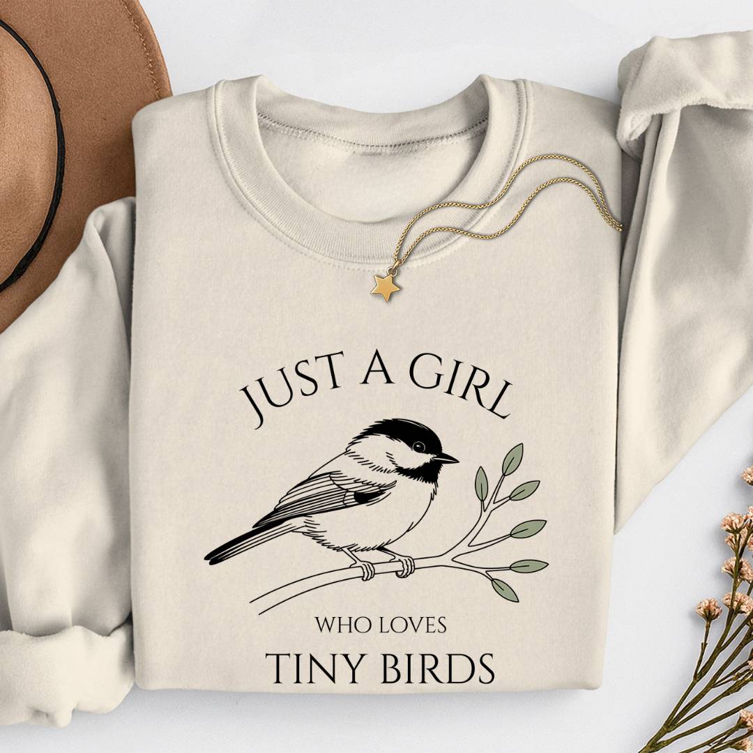 Just A Girl Who Loves Tiny Birds Sweatshirt