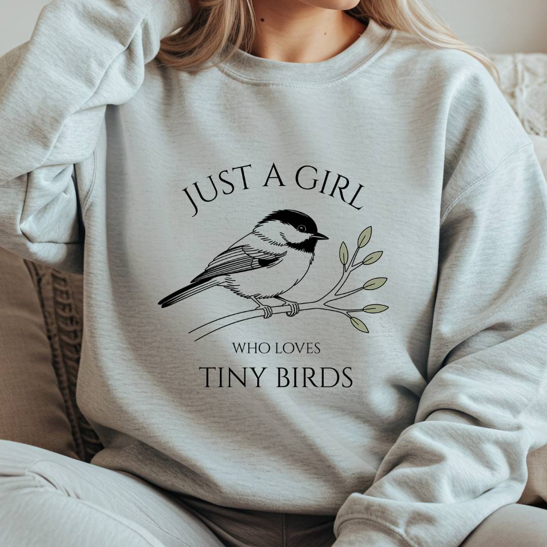 Just A Girl Who Loves Tiny Birds Sweatshirt